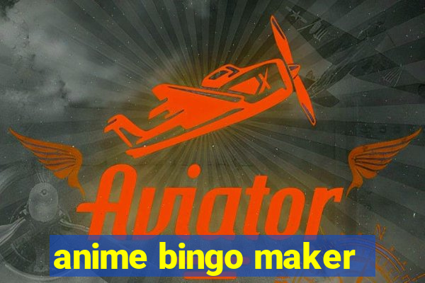 anime bingo maker